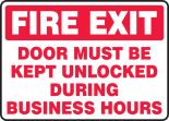 FIRE EXIT DOOR MUST BE KEPT UNLOCKED DURING BUSINESS HOURS