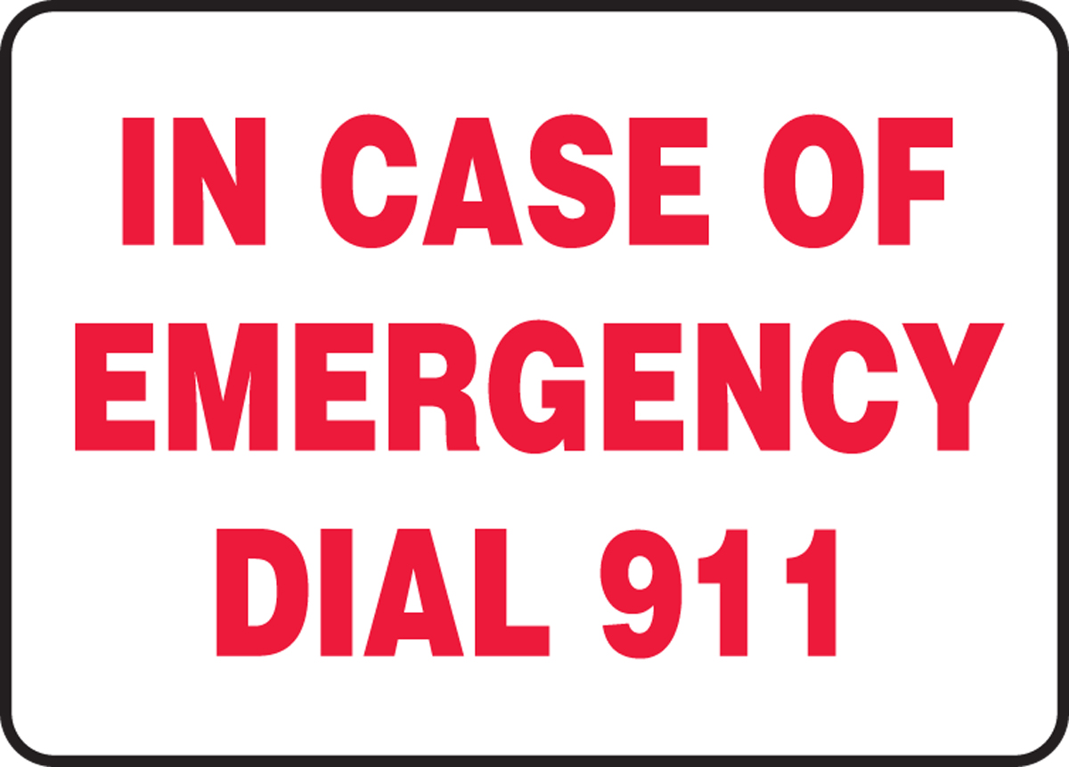 IN CASE OF EMERGENCY DIAL 911