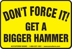 Funny Labels: Don't Force It, Get A Bigger Hammer
