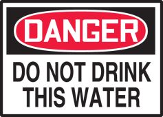 OSHA Danger Safety Label: Do Not Drink This Water