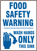 Safety Label: Food Safety Warning - Wash Hands Only This Sink