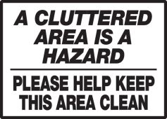 Safety Label: A Cluttered Area Is A Hazard - Please Help Keep This Area Clean