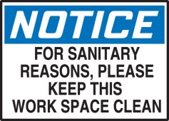 OSHA Notice Safety Label: For Sanitary Reasons Please Keep This Work Space Clean