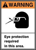 ANSI Warning Safety Label: Eye Protection Required In This Area