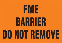 Safety Label: FME Barrier - Do Not Remove