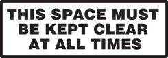 Safety Label: This Space Must Be Kept Clear At All Times