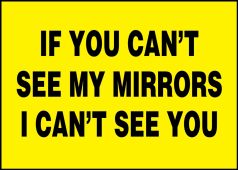 Safety Label: If You Can't See My Mirrors - I Can't See You
